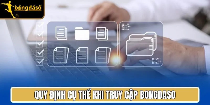 Quy định cụ thể khi truy cập Bongdaso